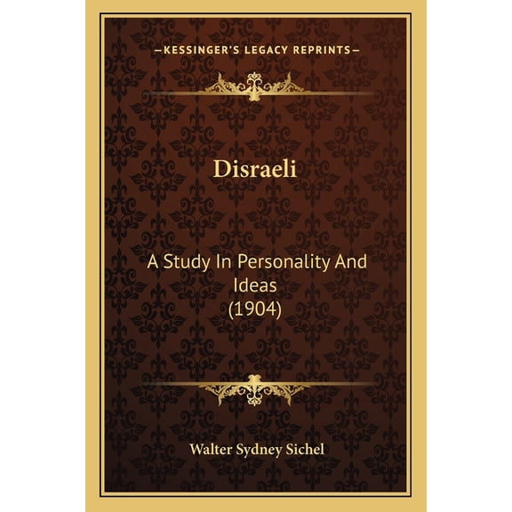 Disraeli : A Study In Personality And Ideas (1904) (Paperback)