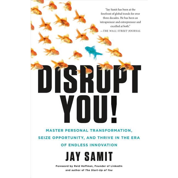 Disrupt You! : Master Personal Transformation, Seize Opportunity, and Thrive in the Era of Endless Innovation (Hardcover)