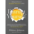 thumbnail image 1 of Disrupt Yourself: Putting the Power of Disruptive Innovation to Work (Hardcover), 1 of 1