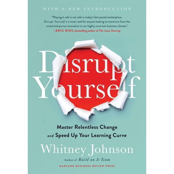 Disrupt Yourself, with a New Introduction: Master Relentless Change and Speed Up Your Learning Curve, (Hardcover)