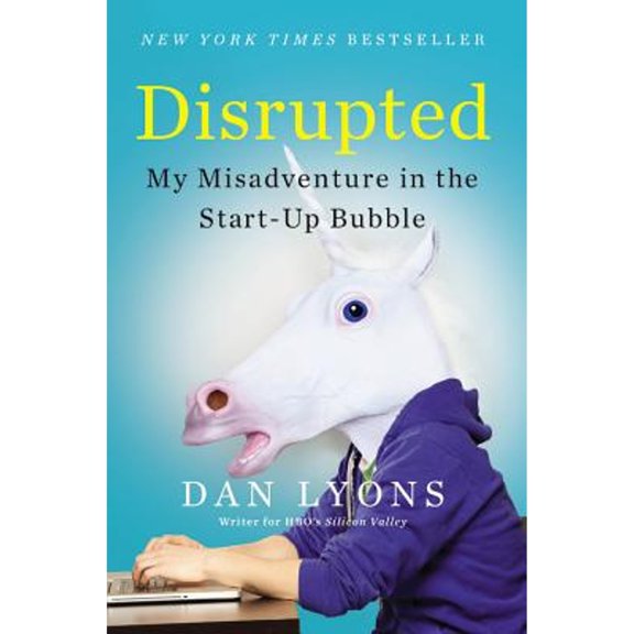 Pre-Owned Disrupted: My Misadventure in the Start-Up Bubble Hardcover Dan Lyons