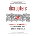 thumbnail image 1 of Pre-Owned Disrupters: Success Strategies from Women Who Break the Mold (Paperback) 1599186209 9781599186207, 1 of 1