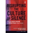 thumbnail image 1 of Disrupting the Culture of Silence: Confronting Gender Inequality and Making Change in Higher Education, (Paperback), 1 of 1