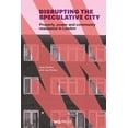 thumbnail image 1 of Disrupting the Speculative City: Property, Power and Community Resistance in London, (Paperback), 1 of 2