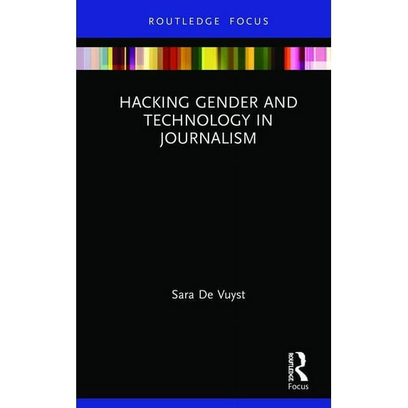 Disruptions Hacking Gender and Technology in Journalism, (Hardcover)