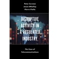 thumbnail image 1 of Disruptive Activity in a Regulated Industry: The Case of Telecommunications, (Hardcover), 1 of 1