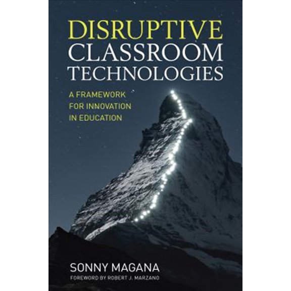 Pre-Owned Disruptive Classroom Technologies: A Framework for Innovation in Education (Paperback) 1506359094 9781506359090