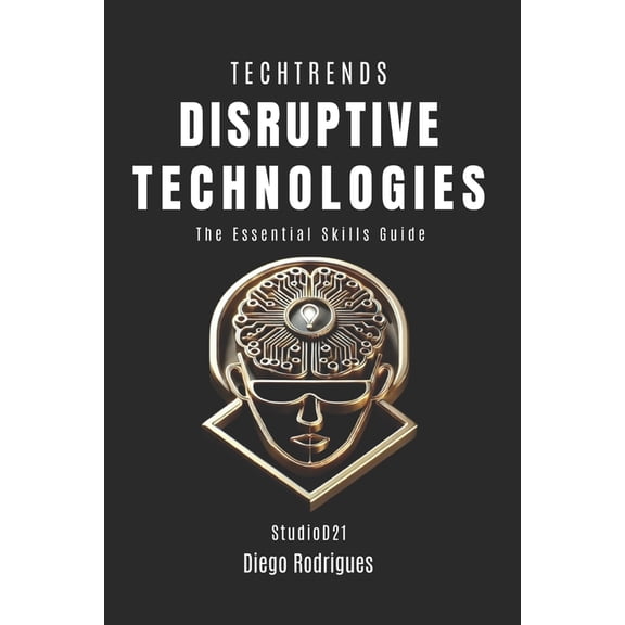 Techtrends Disruptive Technologies: The Essential Skills Guide, Book 1, (Paperback)