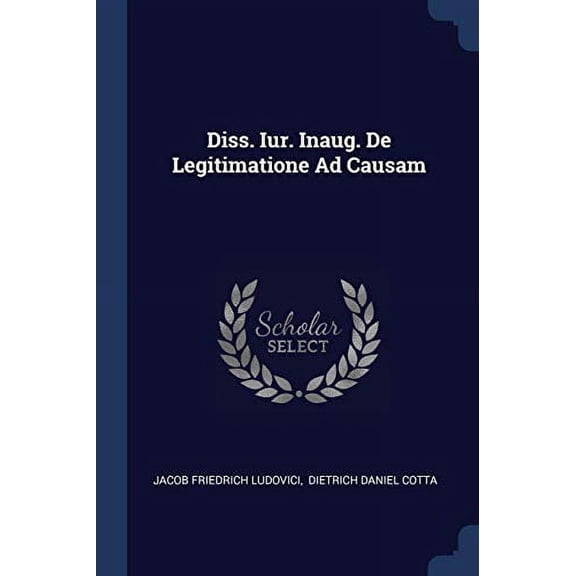Diss. Iur. Inaug. De Legitimatione Ad Causam (Paperback)