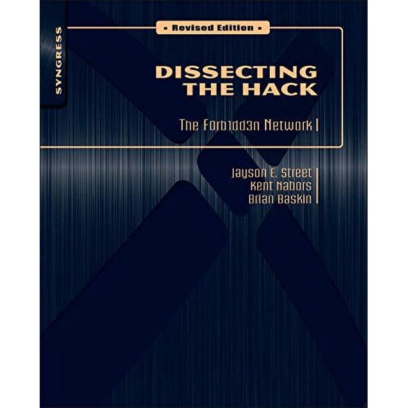 Pre-Owned Dissecting the Hack: The F0rb1dd3n Network, Revised Edition (Paperback) 1597495689 9781597495684