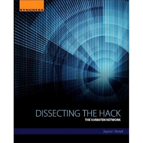 Dissecting the Hack: The V3rb0t3n Network, (Paperback)