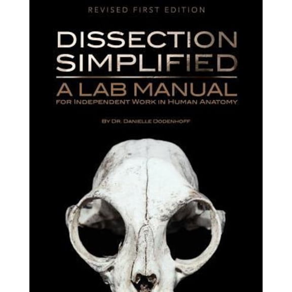 Pre-Owned Dissection Simplified: A Lab Manual for Independent Work in Human Anatomy