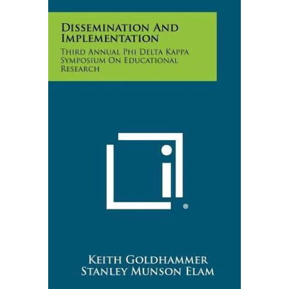 Dissemination and Implementation: Third Annual Phi Delta Kappa Symposium on Educational Research Paperback