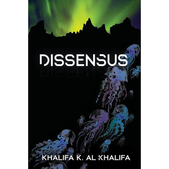 Dissensus Paperback 197996758X 9781979967587 Khalifa K Al Khalifa