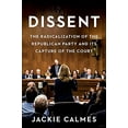 thumbnail image 1 of Pre-Owned Dissent: The Radicalization of the Republican Party and Its Capture of the Court (Hardcover) 1538700794 9781538700792, 1 of 1