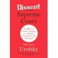 thumbnail image 1 of Dissent and the Supreme Court: Its Role in the Court's History and the Nation's Constitutional Dialogue, (Paperback), 1 of 1