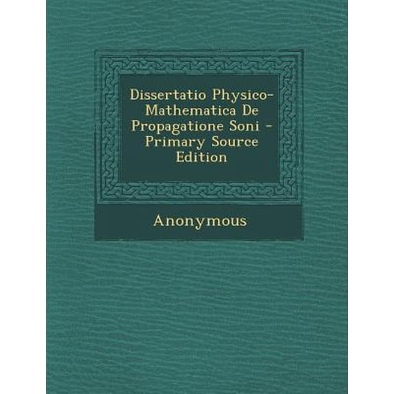 Dissertatio Physico-Mathematica de Propagatione Soni - Primary Source Edition Paperback