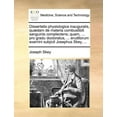thumbnail image 1 of Dissertatio Physiologica Inauguralis, Quædam de Materia Combustibili Sanguinis Complectens; Quam, ... Pro Gradu Doctoratus, ... Eruditorum Examini Subjicit Josephus Skey, ... (Paperback), 1 of 1
