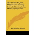 thumbnail image 1 of Dissertation De Jean Philippe De Limbourg : Docteur En Medecine, Sur Les Affinites Chymiques (1761) (Paperback), 1 of 1