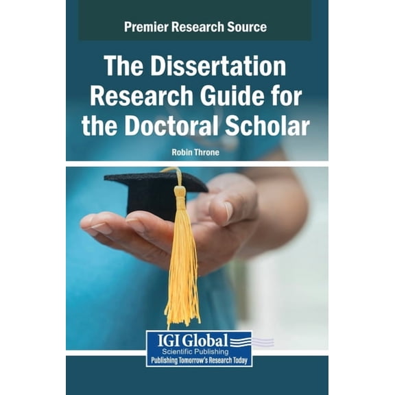 The Dissertation Research Guide for the Doctoral Scholar, (Hardcover)
