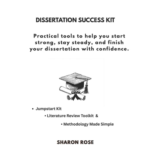 Dissertation Success Kit: Practical tools to help you start strong, stay steady, and finish your dissertation with confi, (Paperback)