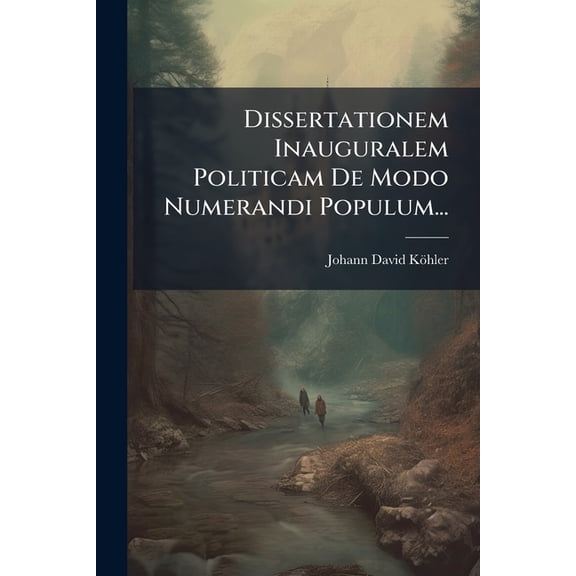 Dissertationem Inauguralem Politicam De Modo Numerandi Populum... (Paperback)
