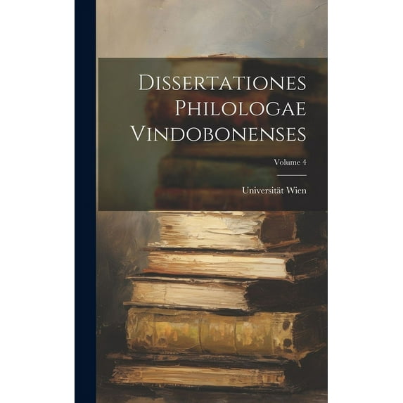 Dissertationes Philologae Vindobonenses; Volume 4 (Hardcover)
