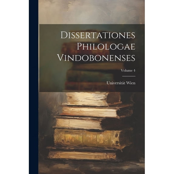 Dissertationes Philologae Vindobonenses; Volume 4, (Paperback)