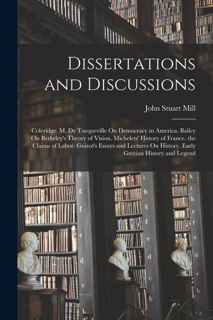 Dissertations and Discussions: Coleridge. M. De Tocqueville On ...