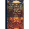 thumbnail image 1 of Dissertations on Subjects Relating to the 'Orthodox' or 'Eastern-Catholic' Communion (Hardcover), 1 of 1