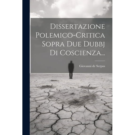 Dissertazione Polemico-critica Sopra Due Dubbj Di Coscienza... (Paperback)