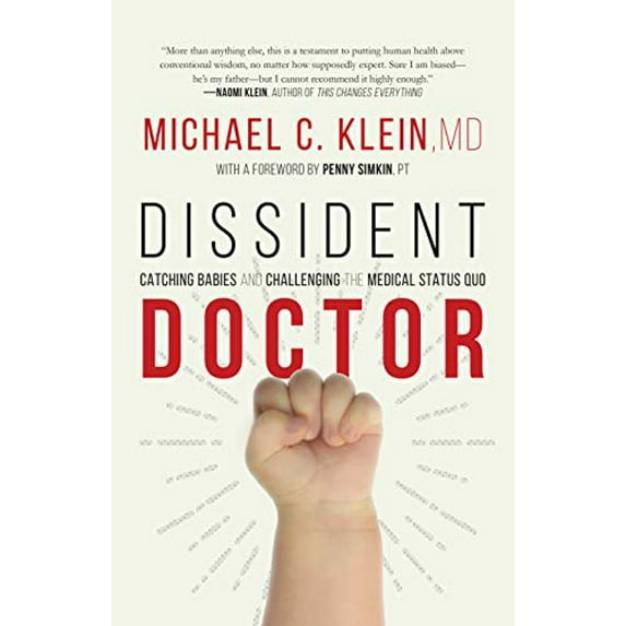 Pre-Owned Dissident Doctor: My Life Catching Babies and Challenging the Medical Status Quo (Hardcover) 1771621923 9781771621922