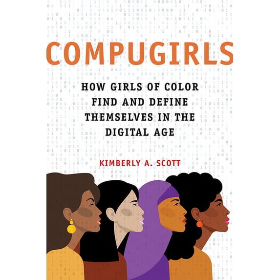 Dissident Feminisms Compugirls: How Girls of Color Find and Define Themselves in the Digital Age, (Paperback)