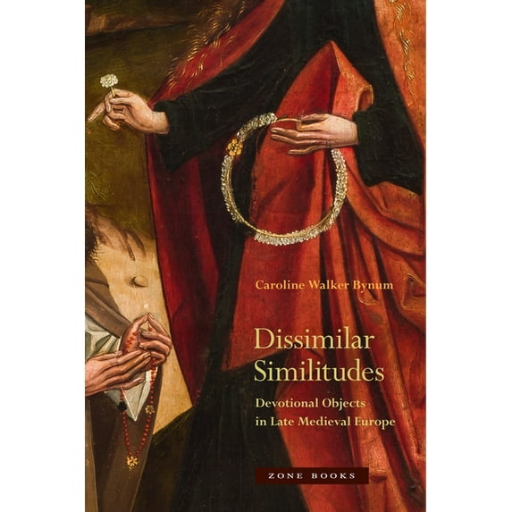 Dissimilar Similitudes: Devotional Objects in Late Medieval Europe, (Hardcover)