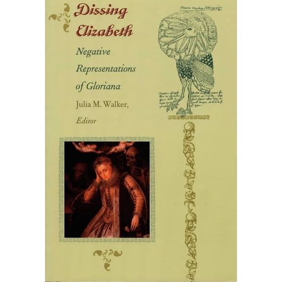 Dissing Elizabeth : Negative Representations of Gloriana (Paperback)