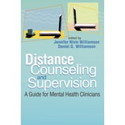 Distance Counseling and Supervision A Guide for Mental Health Clinicians, Paperback