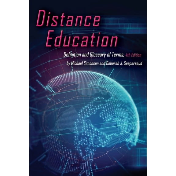 Distance Education: Definition and Glossary of Terms, 4th Edition, (Paperback)