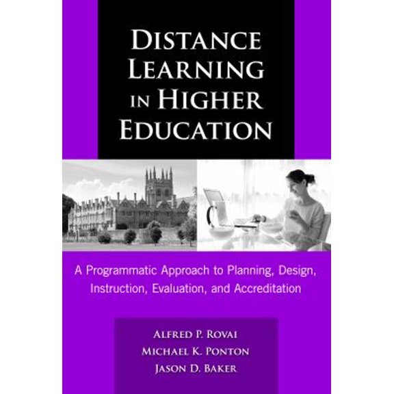 Pre-Owned Distance Learning in Higher Education: A Programmatic Approach to Planning, Design Instruction, Evaluation, and Accreditation (Hardcover) 0807748781 9780807748787