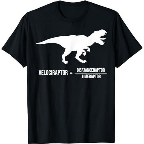 Distanceraptor/Timeraptor=Velociraptor - Dinosaur - Dino T-Shirt
