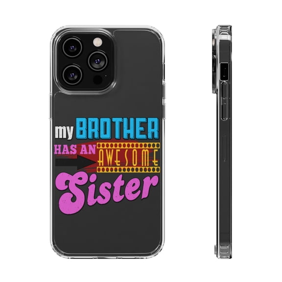 DistinctInk Clear Hybrid Case for Apple iPhone 13 Pro Max (6.7" Screen) - Brother Has Awesome Sister - Lightweight Grip