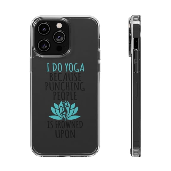 DistinctInk Clear Hybrid Case for Apple iPhone 13 Pro Max (6.7" Screen) - I Do Yoga Punching People Frowned Upon - Slim Profile Design