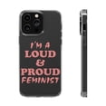 thumbnail image 1 of DistinctInk Clear Case for Apple iPhone 13 Pro MAX (6.7" Screen) - I'm a Loud & Proud Feminist, 1 of 9