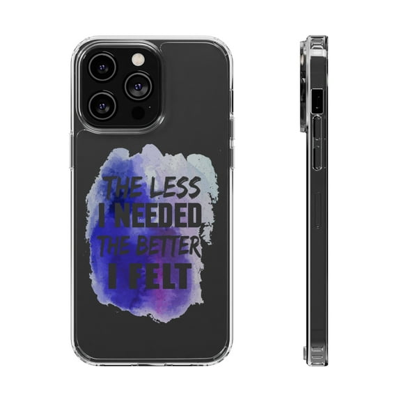 DistinctInk Clear Hybrid Case for Apple iPhone 13 Pro Max (6.7" Screen) - Less I Needed Better I Felt - Tempered Glass Back