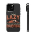 thumbnail image 1 of DistinctInk Clear Case for Apple iPhone 13 Pro MAX (6.7" Screen) - Not Lazy Motivated To Do Nothing - Sloth, 1 of 9