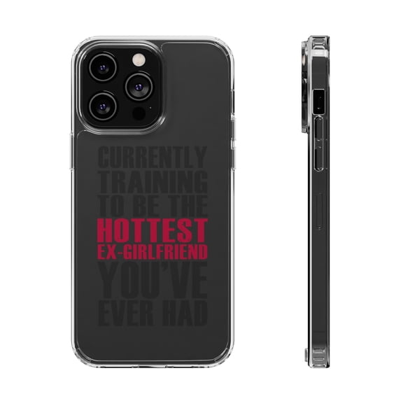 DistinctInk Clear Hybrid Case for Apple iPhone 13 Pro Max (6.7" Screen) - Training to be Hottest Ex Girlfriend Ever - Raised Bezel Screen Guard
