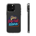 thumbnail image 1 of DistinctInk Clear Case for Apple iPhone 13 Pro MAX (6.7" Screen) - You Are Not Alone, 1 of 9