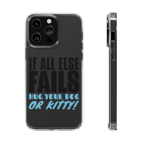 DistinctInk Clear Hybrid Case for Apple iPhone 14 Pro (6.1" Screen) - All Else Fails, Hug Your Dog or Kitty - Wireless Charging Compatible
