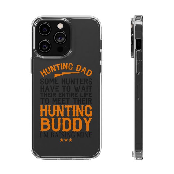 DistinctInk Clear Case for Apple iPhone 14 PRO (6.1" Screen) - Hunting Dad - Raising My Hunting Buddy