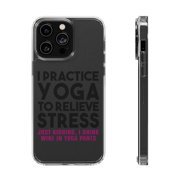 DistinctInk Clear Hybrid Case for Apple iPhone 14 Pro (6.1" Screen) - I Practice Yoga to Relieve Stress Drink Wine - Shockproof Protection