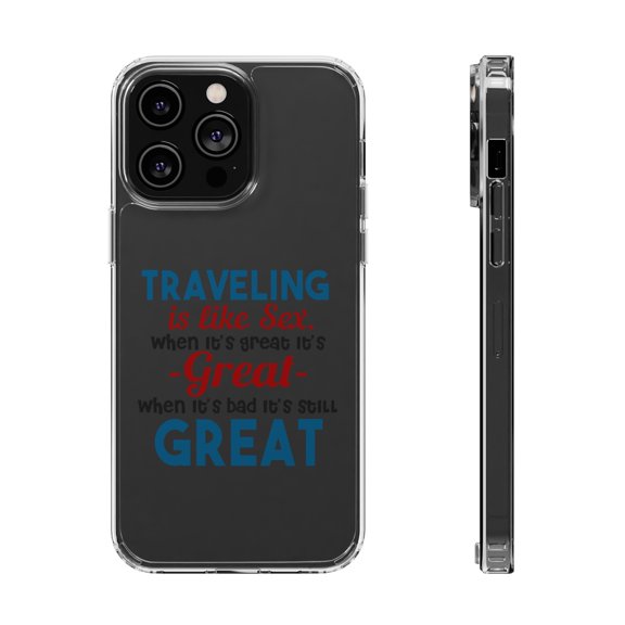 DistinctInk Clear Hybrid Case for Apple iPhone 14 Pro Max (6.7" Screen) - Traveling Like Sex, Bad is Still Great - Lightweight Grip